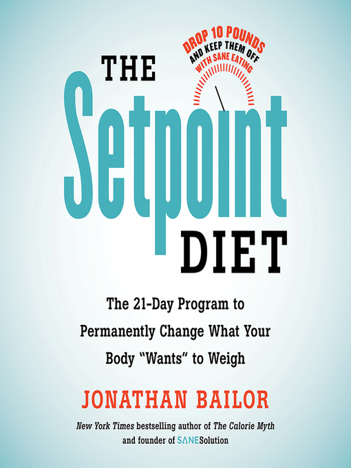 Title details for The Setpoint Diet by Jonathan Bailor - Available